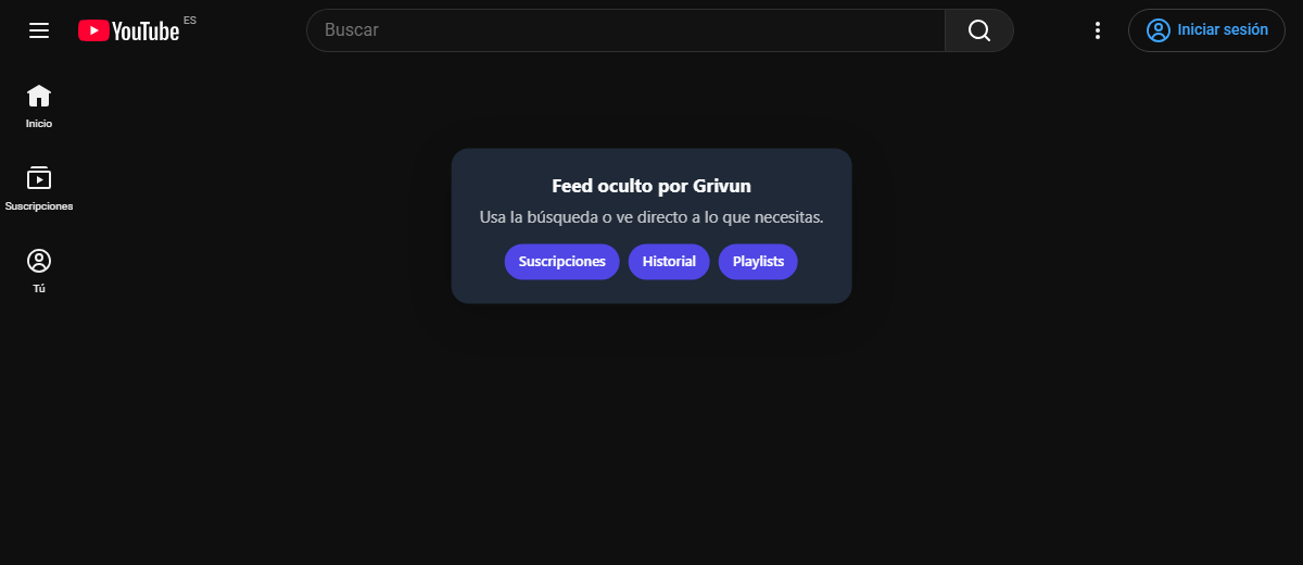 Inicio de YouTube con el feed oculto por Grivun: una tarjeta lleva a Suscripciones, Historial y Playlists